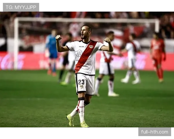 西甲巴列卡诺近期表现稳健，竞争力持续提升